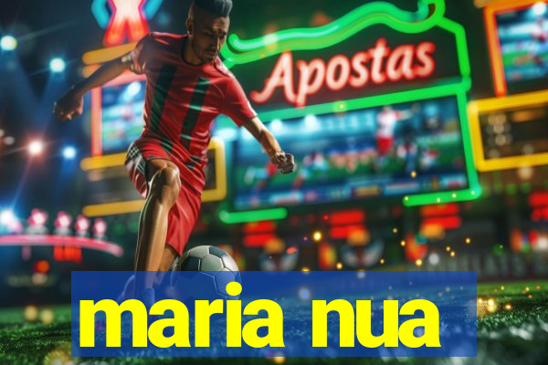 maria nua